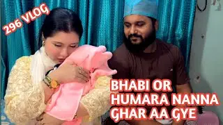 296 vlog || bhabi or humara nanna ghar aa gye || zebakhanmalik family vlog