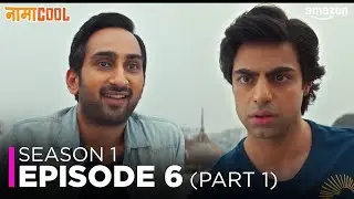 NamaCool: Season 1 - Episode 6 | Part 1 | New Hindi Comedy Web Series | Amazon D.M.A Player