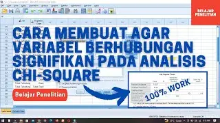 Cara Membuat Agar Variabel Berhubungan Signifikan Pada Uji Chi Square Menggunakan SPSS
