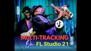 Многодорожечная запись с помощью FL Studio 12. Учебное пособие