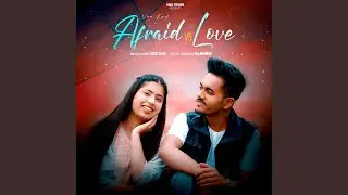 Afraid vs Love