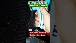 Day 19 Of Strong Man Hand Grip Training.