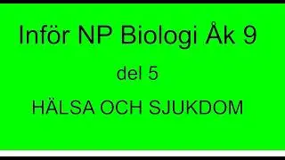 Inför Nationellt prov i Biologi åk 9 del 5 Hälsa och sjukdom