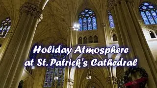Holiday Atmosphere at St. Patrick's Cathedral