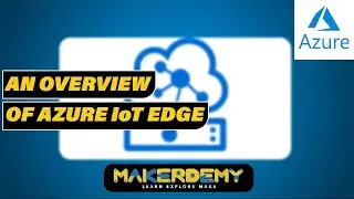 Обзор Azure IoT Edge (2021) Глубокое погружение в Microsoft Azure IoT