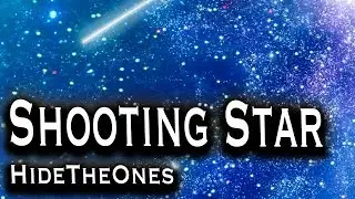 HideTheOnes - Shooting Star [Music Video]