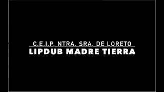 LipDub Madre Tierra - Día de la Paz 2019 - C.E.I.P. Ntra. Sra. de Loreto