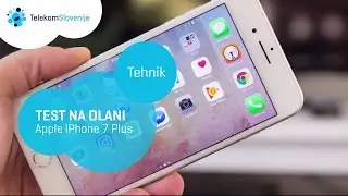 Tehnik - Test na dlani - Apple iPhone 7 Plus