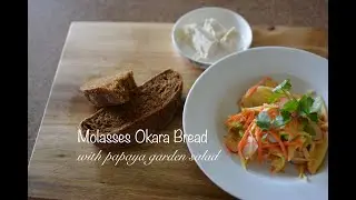 Molasses Okara Bread with papaya veggie salad