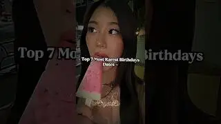 Top 7 most rarest birthday dates...!! #fypシviral #views #viral #trending