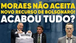 🚨 Moraes NEGA novo recurso de Bolsonaro no processo do Golpe! Acabou?