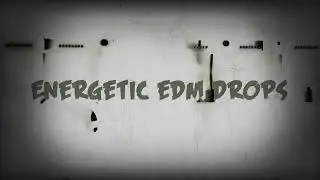Energetic Edm drops