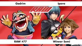 RAW #77 - Godrim (Wario) Vs. Ipove (Byleth, Sora) - Winner Semi