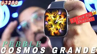 Biggest DISPLAY Smartwatch Ever || Pebble Cosmos Grande - Unboxing & Review || Worth Buying?