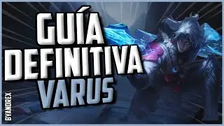 C&oacute;mo Jugar Varus con +60% Winrate | Gu&iacute;a ADC S15