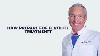 How to Prepare for Fertility Treatment? with Dr. Hal Danzer, Fertility Specialist