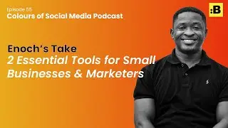 [Enoch's Take] 2 Essential Tools for Small Business & Marketers