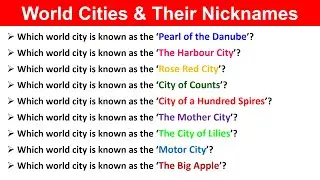 World Cities and Their Nicknames | Nicknames of World Cities | Sobriquet of World Cities
