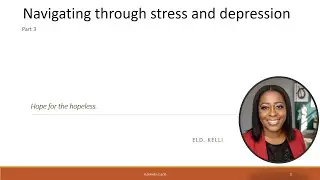 Navigating through stress and depression. Part 3