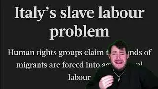 James Marriott Thinks Italy's Slave Labour Crisis is Spicy