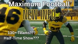 Maximum Football Has 130 Teams & a Half-Time Show???