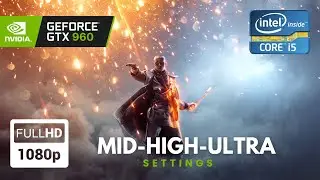 Battlefield 1 Revolution GTX 960 4gb + i5 3570 1080P (MID-HIGH-ULTRA settings)