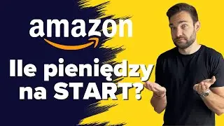 Jak Dużo Pieniędzy Potrzebujesz na Start z Amazonem FBA? WSZYSTKIE KOSZTY!