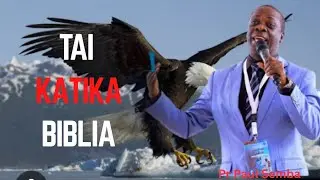 Tai katika Biblia // Pr Paul Semba