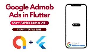 Integrate AdMob Ads in Flutter | Show Google AdMob Banner Ad in Flutter Application | Full Guide
