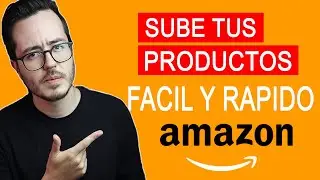 Como SUBIR un PRODUCTO a AMAZON FBA Seller Central C&Oacute;MO CREAR UN LISTING EN AMAZON DE FORMA SENCILLA