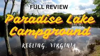Обзор кемпинга Paradise Lake, Килинг, Вирджиния (кемпинг рядом с Дэнвиллом, Вирджиния. Казино Cae...
