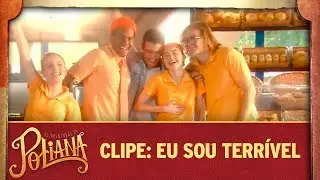 Clipe: Eu sou terrível | As Aventuras de Poliana