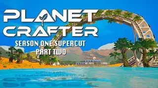 PLANET CRAFTER SEASON 1 SUPERCUT - PART 2
