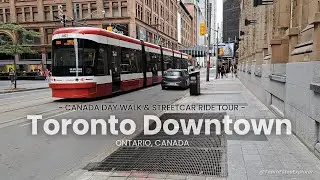 Toronto Downtown Walk and TTC Streetcar 501 Ride: Exploring Popular Landmarks on Canada Day