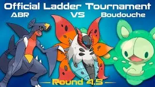 Smogon Official Ladder Tour II Round 4.5: ABR vs. Boudouche w/FlamingVictini!