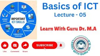 Basics of ICT। Course Code 5403 1431। Lecture 05 । Learn With Guru Dr.M.A