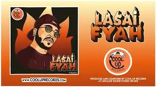 @LasaiMuzzik - FYAH 🔥(Cool Up Records) 🌊