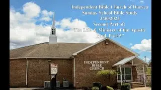 3/30/2025 SS   Second Part of:  The Life & Ministry of the Apostle  Paul-Part 5 (The Last Days)