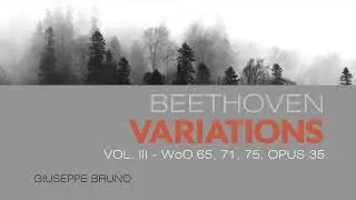 Beethoven: Variations WoO 65, 71, 75; Op. 35 / Giuseppe Bruno
