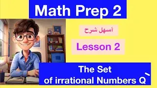 Math Prep 2 / The Set of irrational Numbers