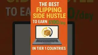 Earn Money From Flipping Side Hustle In Tier 1 Countries