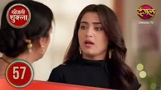 Shrimati Shukla | Full Episode 57 | Highlight | Dangal TV Hit Show