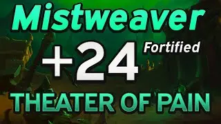 +24 Fortified Theater of Pain Mistweaver Commentary (9.1)