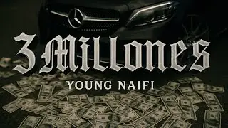 3 MILLONES - YOUNG NAIFI (VIDEO OFICIAL)
