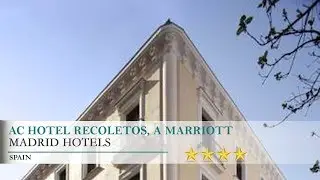 AC Hotel Recoletos, a Marriott Lifestyle Hotel - Madrid Hotels, Spain