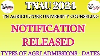 TNAU 2024 || NOTIFICATION RELEASED || TN AGRI COUNSELING || BSC BTECH AGRICULTURE|| @talkingtamila