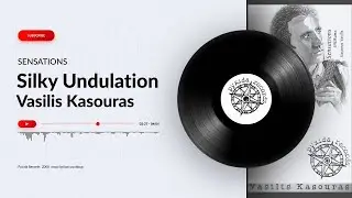 Silky Undulation -- Vasilis Kasouras -- Sensations - IHORama