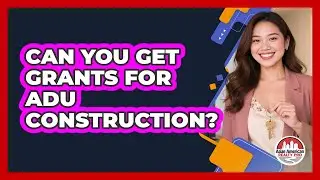 Can You Get Grants For ADU Construction? - Asian American Realty Pro