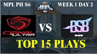 TOP 15 PLAYS/ CIGNAL ULTRA VS BSB / MPL PH S6 WEEK 1 DAY 2