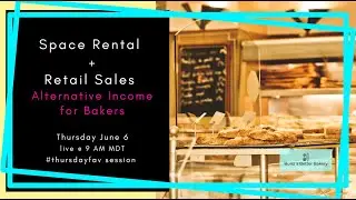 Space Rental and Retail Sales - Alternative Income Options for Bakers